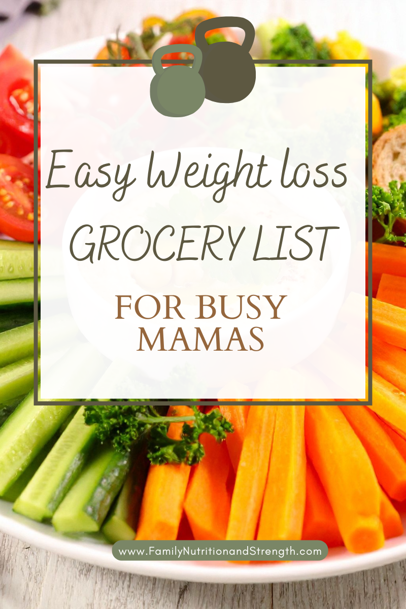 easy weight loss grocery list for busy moms 